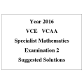 Detailed answers 2016 VCAA VCE Specialist Mathematics Examination 2